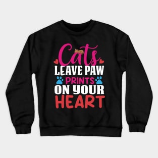 cats leave pawprints on your heart tshirt Crewneck Sweatshirt